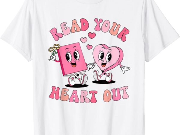 Retro read your heart out valentine’s day teacher book lover t-shirt