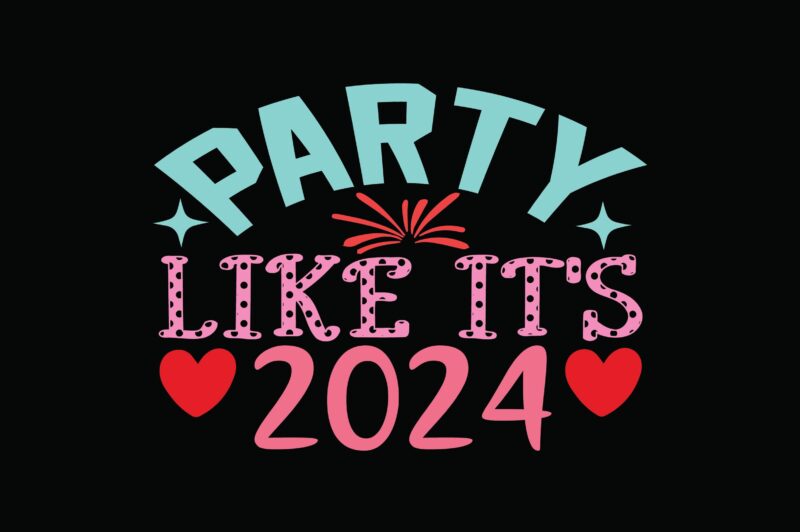 Party Like It’s 2024