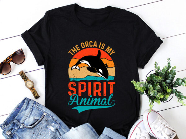 The orca is my spirit animal t-shirt design