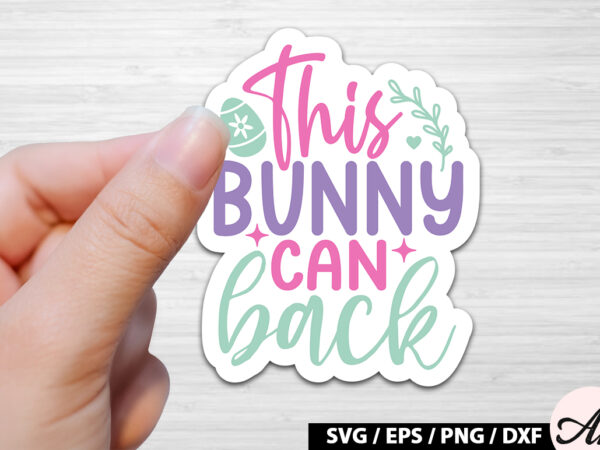 This bunny can back svg stickers t shirt designs for sale