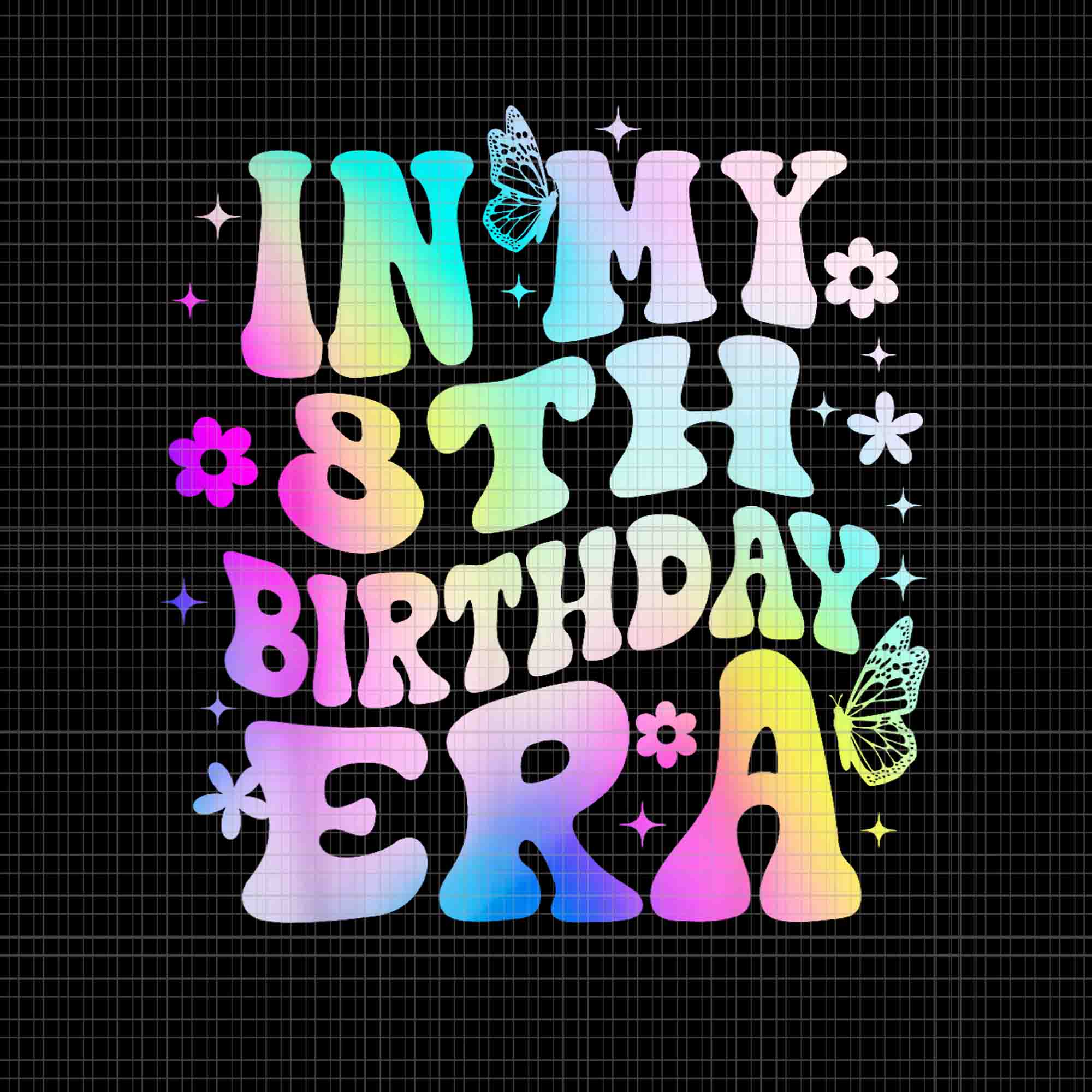 In My 8th Birthday Era Girl Png, 8 Years Birthday Png, Birthday ERA Png ...