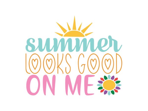 Summer looks good on me t shirt template vector