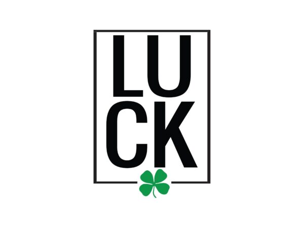 Luck t shirt vector graphic