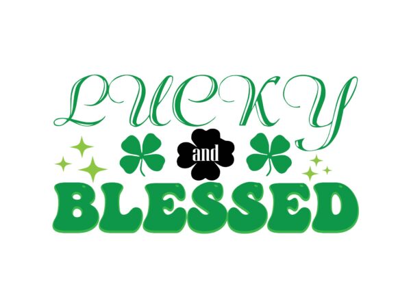 Lucky and blessed t shirt vector graphic