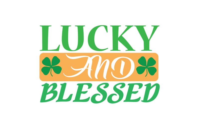 Lucky and Blessed