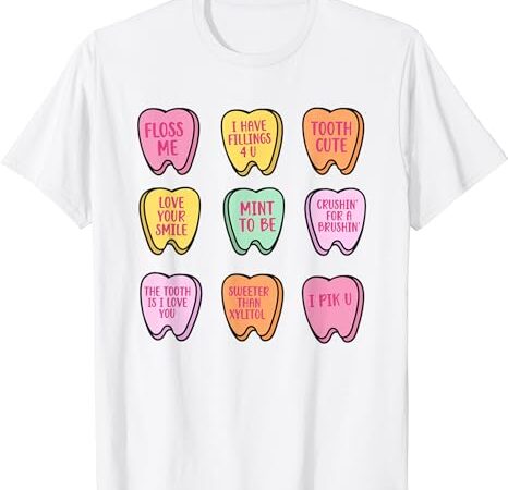 Valentine’s day dental tooth candy retro dentist women t-shirt