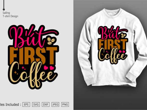 But first coffee t shirt template