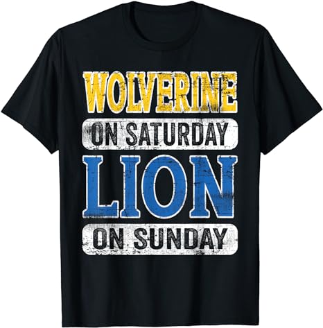 Wolverine On Saturday Lion On Sunday Detroit T-Shirt