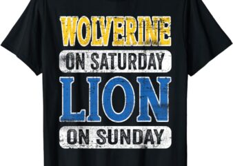 Wolverine On Saturday Lion On Sunday Detroit T-Shirt