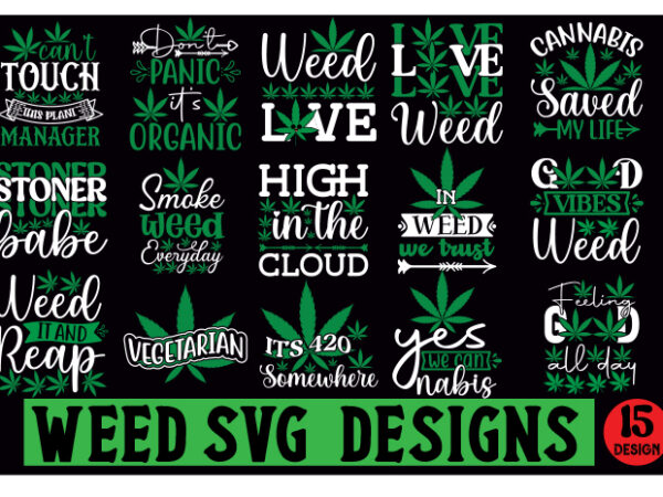 Weed svg designs bundle,weed svg design bundle, marijuana svg design bundle, cannabis svg design, 420 design, smoke weed svg design, high