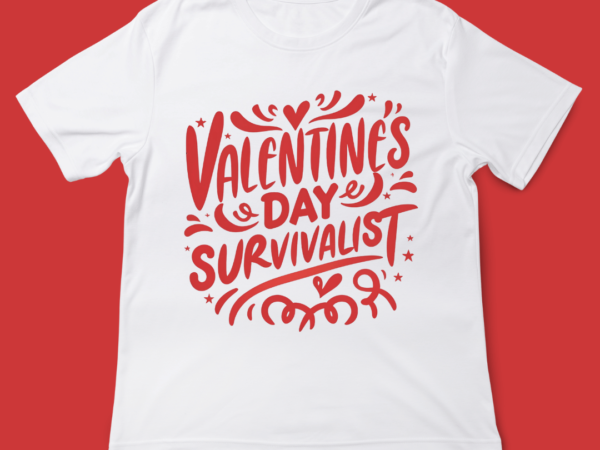 Valentines day survivalist, love quote, valentines day, t-shirt design, 14 feb, love, typography t-shirt design, funny design