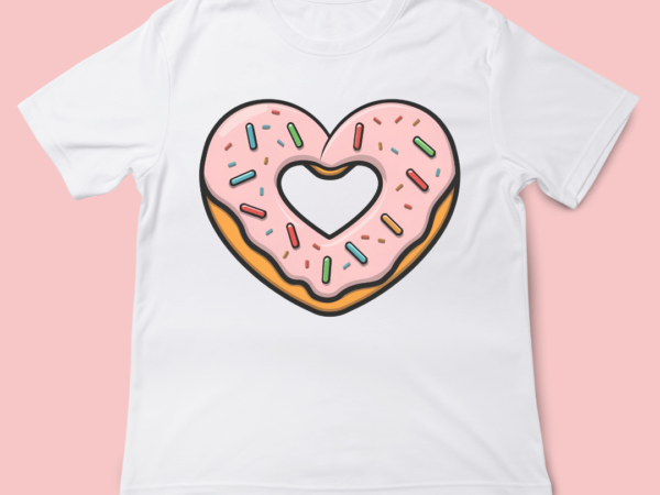 Heart shaped donut, valentines day, cute, t-shirt design, donut is my valentine, love donut, donut graphic t-shirt