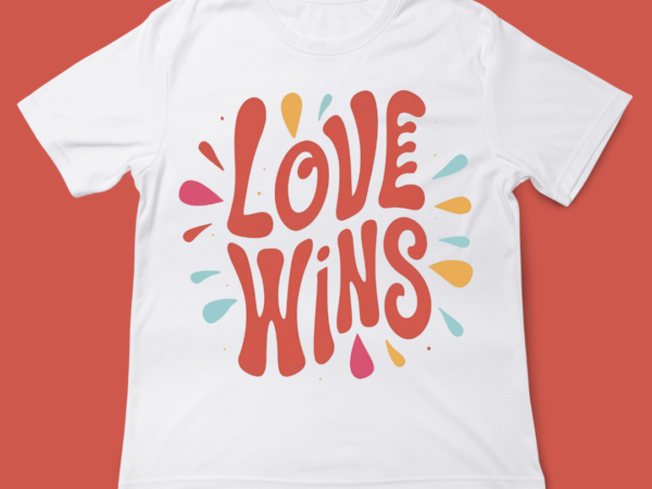 Love wins, love is love, valentines day, t-shirt design, 14 feb, love quote design, valentines day quote