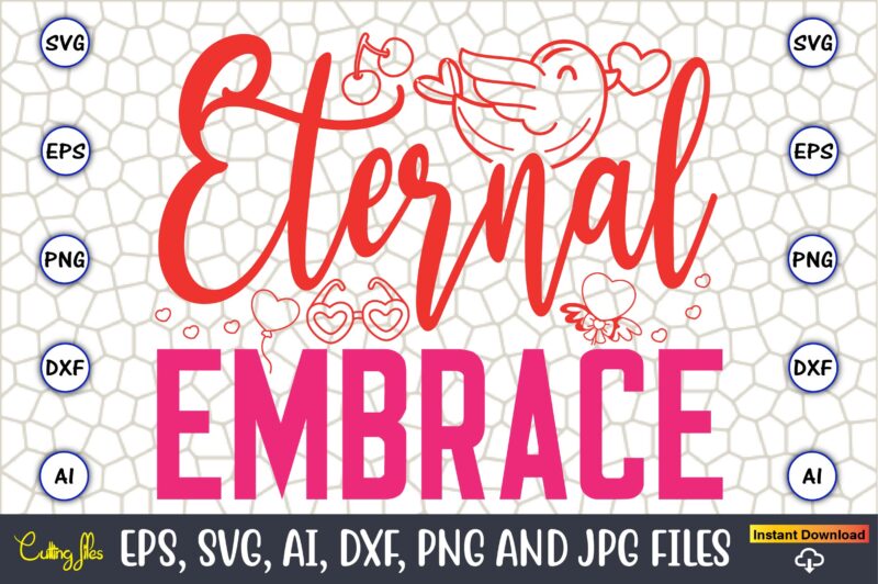 Eternal Embrace,Valentine day,Valentine’s day t shirt design bundle, valentines day t shirts, valentine’s day t shirt designs, valentine’s d