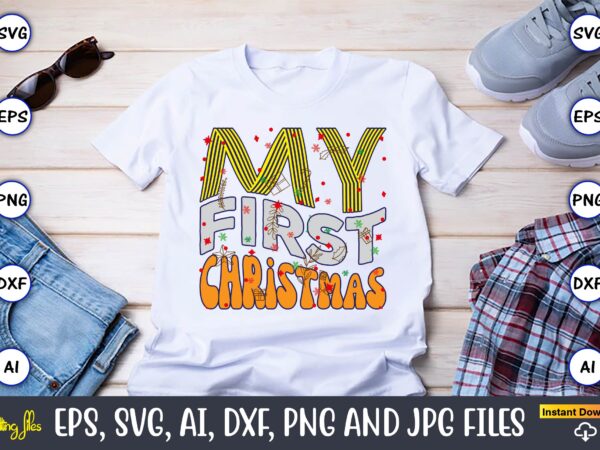 My first christmas,christmas,ugly sweater design,ugly sweater design christmas, christmas svg, christmas sweater, christmas design, christma