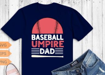 Vintage baseball Umpire dad Funny Baseball T-Shirt T-Shirt design vector, umpire shirt, Baseball shirt, Baseball saying, Baseball vintage