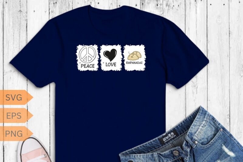 Peace Love Empanadas Retro Empanada Lover Food Lover T-Shirt esign vector, empanada shirt, Empanada Lover, Food Lover, Empanada shirt,