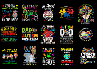 15 Autism Awareness Shirt Designs Bundle P7, Autism Awareness T-shirt, Autism Awareness png file, Autism Awareness digital file, Autism Awar