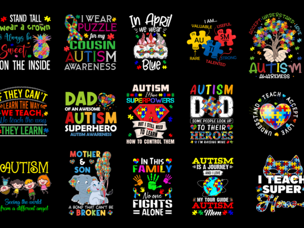 15 autism awareness shirt designs bundle p7, autism awareness t-shirt, autism awareness png file, autism awareness digital file, autism awar