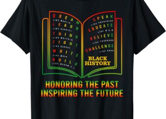 Black History Honoring Past Inspiring The Future Book BHM T-Shirt