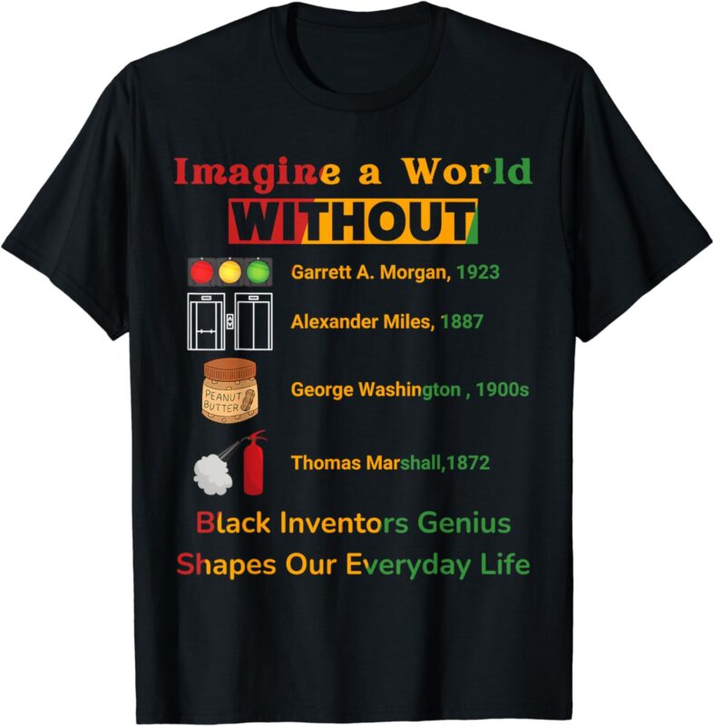 Black Inventors Their Timeless Contributions Black History T-Shirt