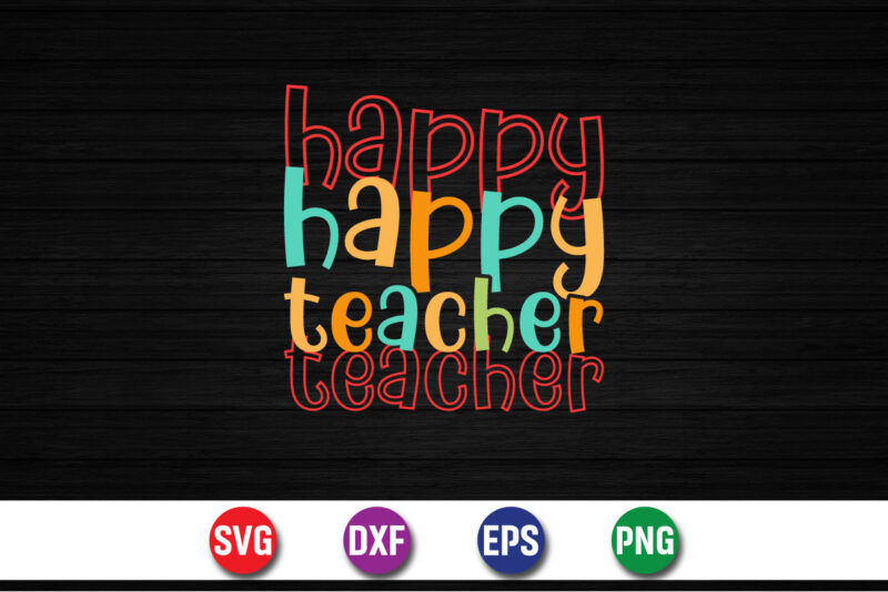 Happy Teacher, Easter Sunday SVG T-shirt Design Print Template