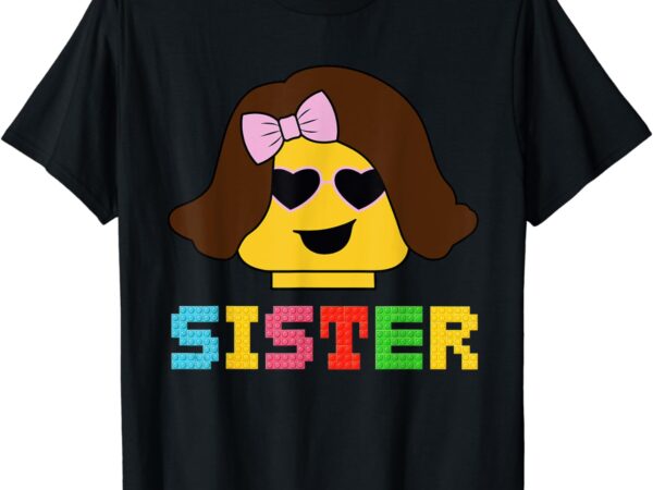 Building bricks blocks sister master builder family matching t-shirt