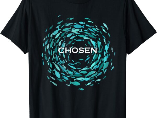 Chosen x jesus’ miracle of the fish in bible t-shirt