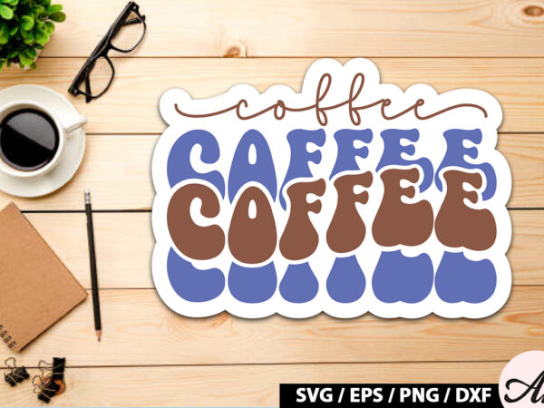 Coffee retro sticker t shirt vector file