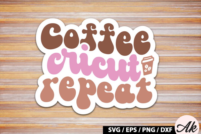 Coffee cricut repeat Retro Sticker