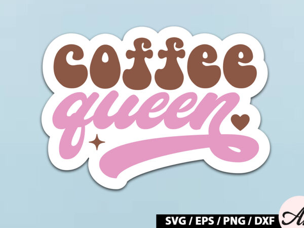 Coffee queen retro sticker t shirt vector file
