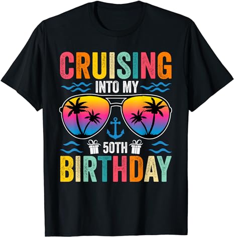 Cruising Into My 50th Birthday Family Cruise 50 Birthday T-Shirt