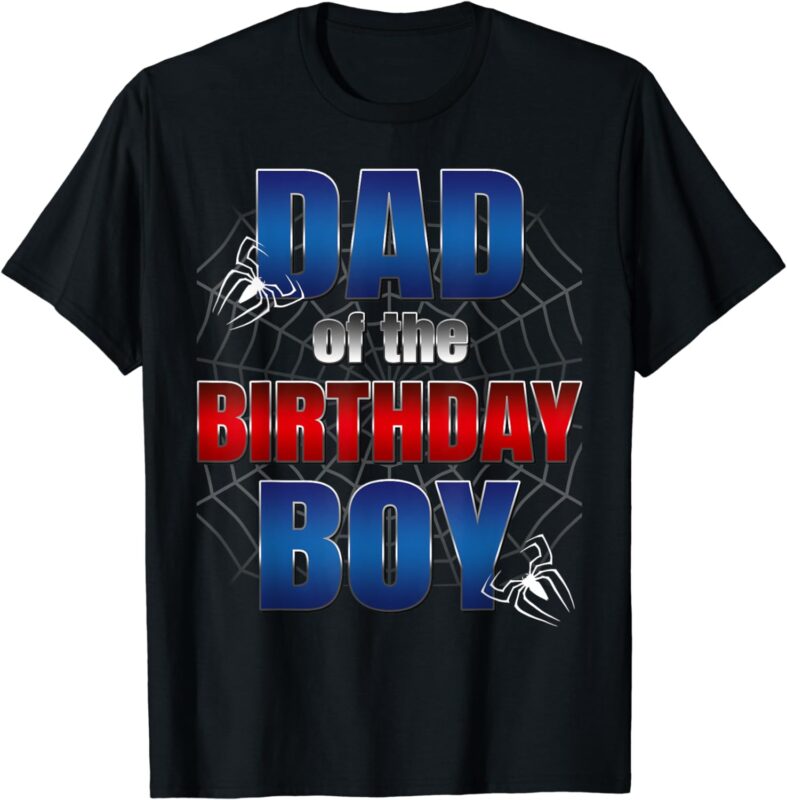 Dad Of The Birthday Spider Web Boy Dad And Mom Family T-Shirt