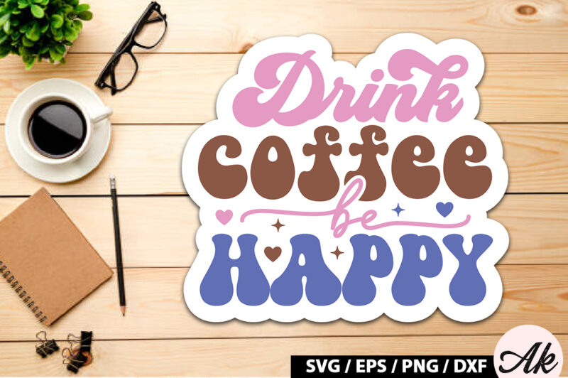 Drink coffee be happy Retro Sticker