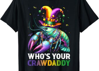 Funny Mardi Gras Whos Your Crawdaddy Crawfish Jester Beads T-Shirt