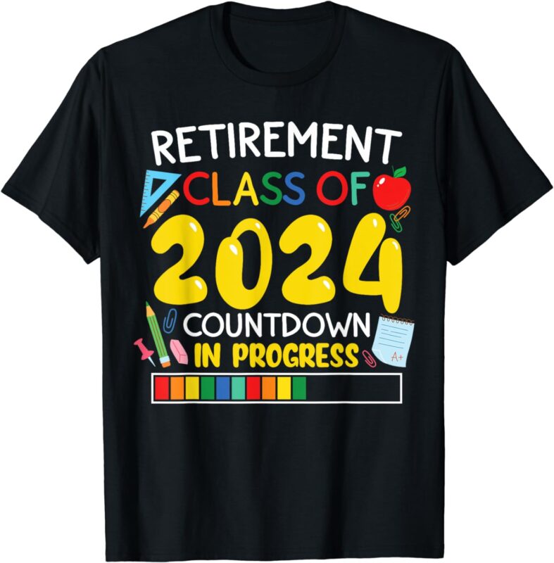 Funny Retirement Class Of 2024 Countdown In Progress Teacher T-Shirt