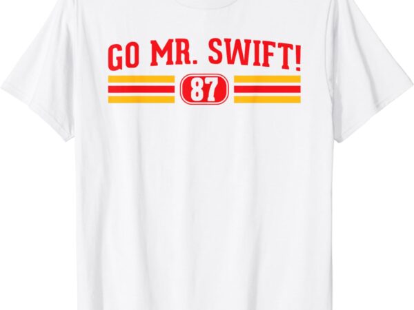 Go mr. swift t-shirt