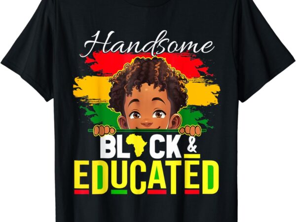 Handsome black educated black history shirt for kids boys t-shirt