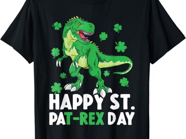 Happy st pat-rex dinosaur saint patrick’s day for boys girls t-shirt