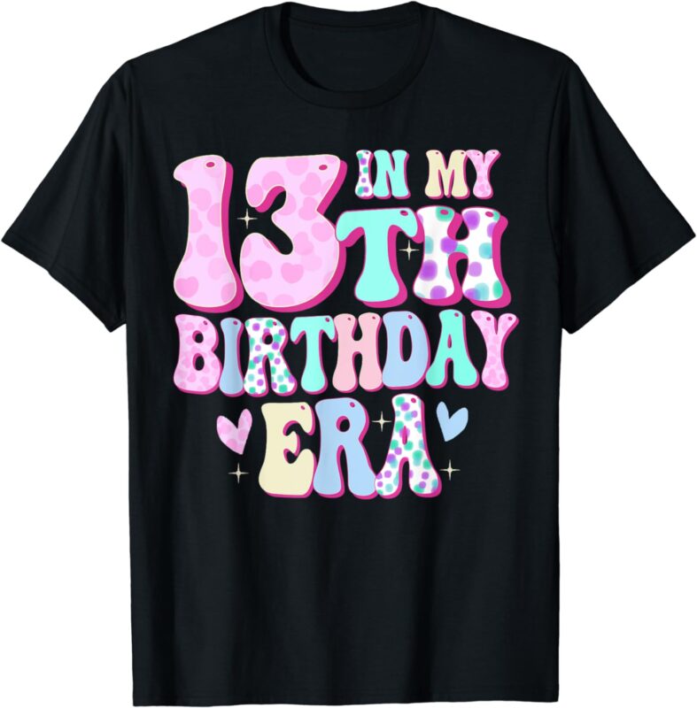 In My 13th Birthday Era Girl Gifts Thirteen Bday 13 Year Old T-Shirt