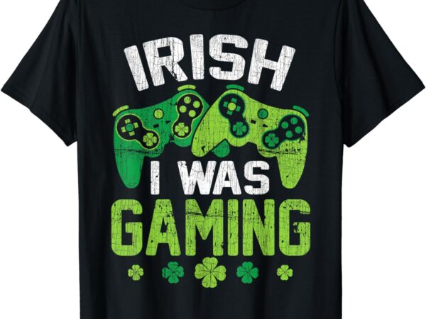 Irish i was gaming funny st patricks day video gamer boys t-shirt