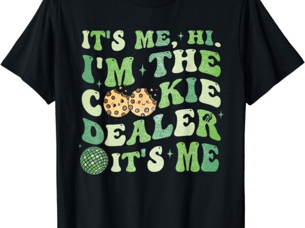 Its me hi im the cookie dealer girls scout troop scouting t-shirt