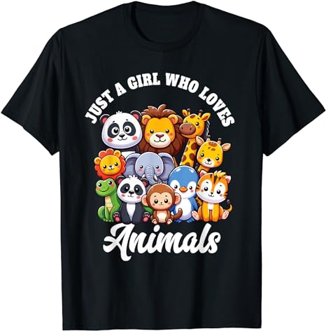 Just A Girl Who Loves Animals – Wild Cute Zoo Animals Girls T-Shirt