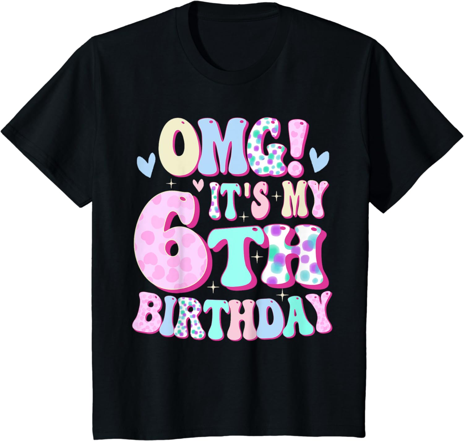 Kids OMG It's My 6th Birthday Girls Gifts Six 6 Year Old Bday T-Shirt ...