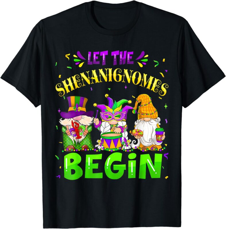 Let The Shenanigans Begin Mardi Gras Gnomes Men Women Kids T-Shirt