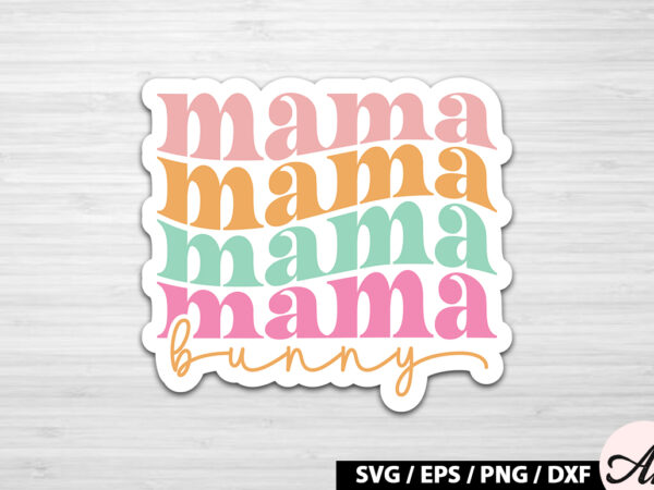 Mama bunny retro sticker t shirt designs for sale