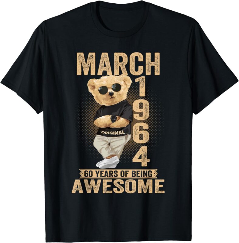 March 1964 60th Birthday 2024 60 Years Of Being Awesome Gift T-Shirt ...