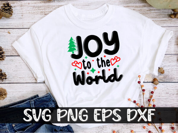 Joy to the world, merry christmas svg, christmas svg, funny christmas quotes, winter svg, santa svg, christmas t-shirt svg, holiday svg