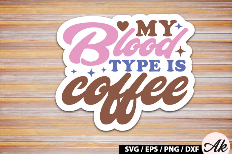 My blood type is coffee Retro Sticker