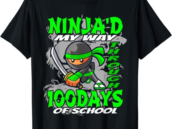 Ninja’d my way through 100 days of school – ninja t-shirt